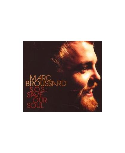 S.O.S SAVE OUR SOUL. MARC BROUSSARD, CD