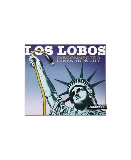 DISCONNECTED IN NEW.. .. YORK CITY. LOS LOBOS, CD