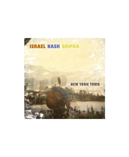 NEW YORK TOWN. Audio CD, ISRAEL NASH GRIPKA, CD