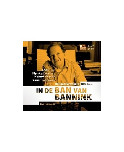 IN DE BAN VAN BANNINK HOLLAND SYMFONIA/OTTO TAUSK/N.LAVERMAN/HENNY VRIENTEN. BANNINK, HARRY.*TRIBUTE*, CD