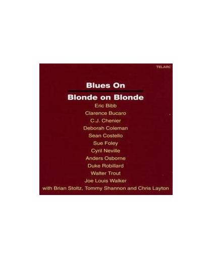 BLUES ON BLONDE ON BLONDE W/ERIC BIBB/WALTER TROUT/C.J.CHENIET/SUE FOLEY/A.O.. Audio CD, DYLAN, BOB.*TRIBUTE*, CD