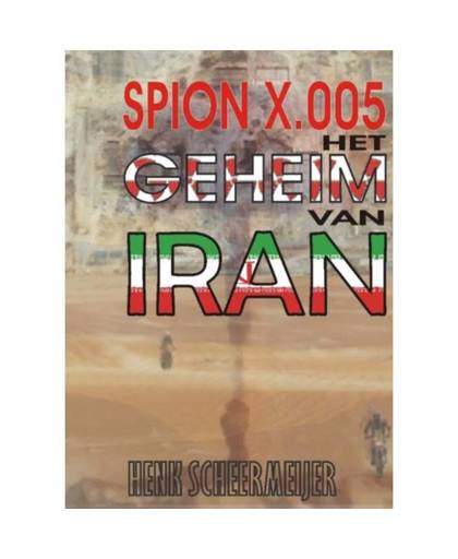 Spion X.005 / Het geheim van Iran
