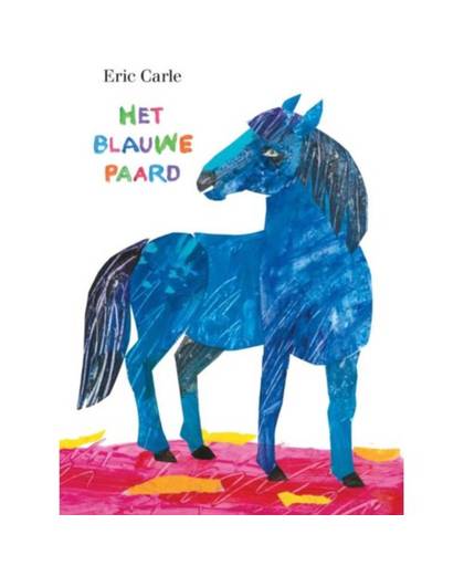 De kunstenaar en het blauwe paard - E. Carle