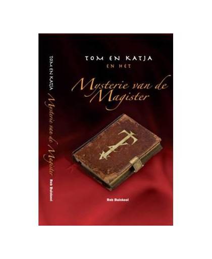 Tom en Katja en het Mysterie van de Magister - R. Buiskool