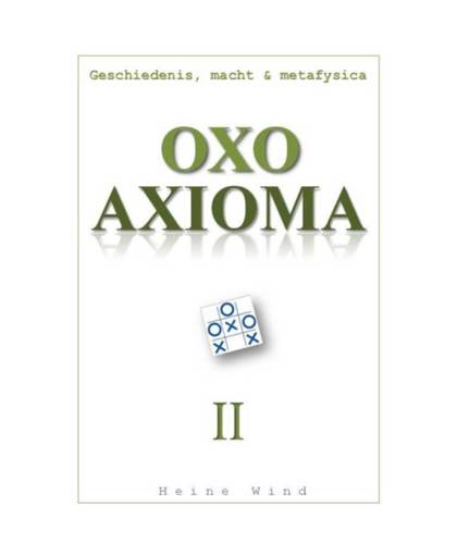 OXO Axioma / Deel II