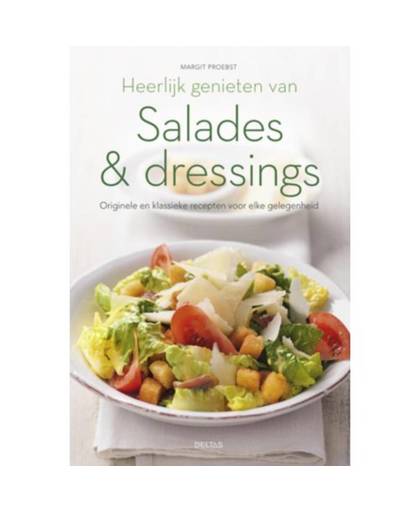 Heerlijk genieten van salades en dressings