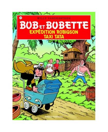 Expédition Robiqson ; Taxi tata - Bob et Bobette