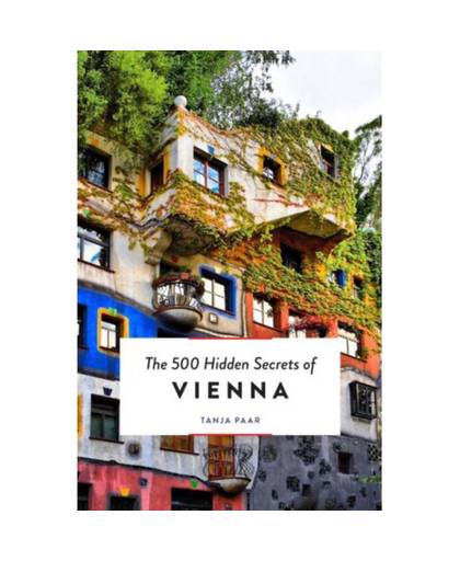 The 500 Hidden Secrets of Vienna - The 500 Hidden
