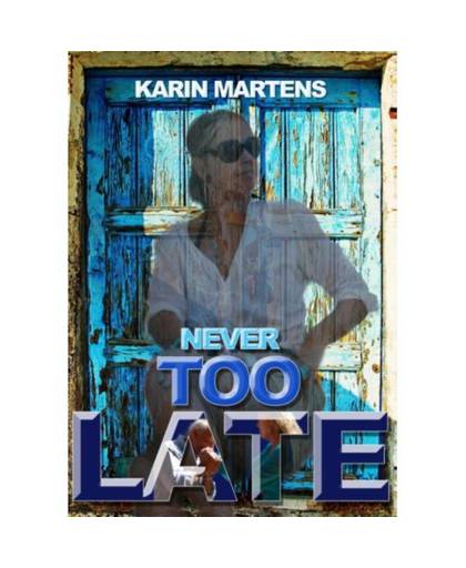 Martens, Karin*Never Too Late