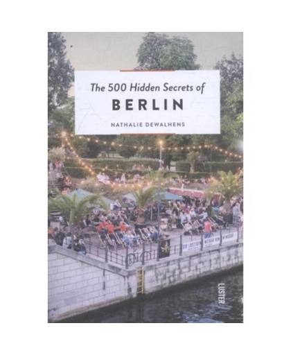 The 500 hidden secrets of Berlin - The 500 Hidden