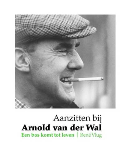 Aanzitten bij Arnold van der Wal - Regio-Boek