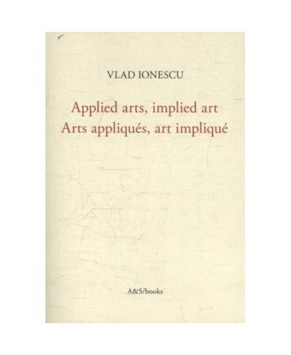 Applied arts, implied art - Arts appliqués,