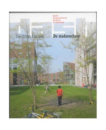 De stadsenclave/The Urban Enclave - Delft