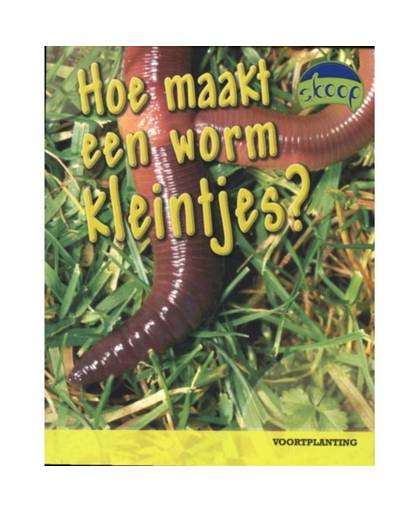 Hoe maakt een worm kleintjes? - Skoop