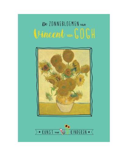 De Zonnebloemen van Vincent van Gogh - Kunst voor