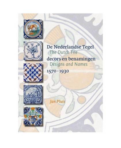 De Nederlandse Tegel / The Dutch Tile