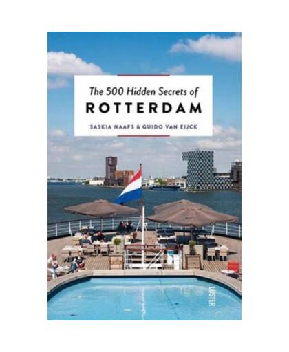 The 500 hidden secrets of Rotterdam - The 500