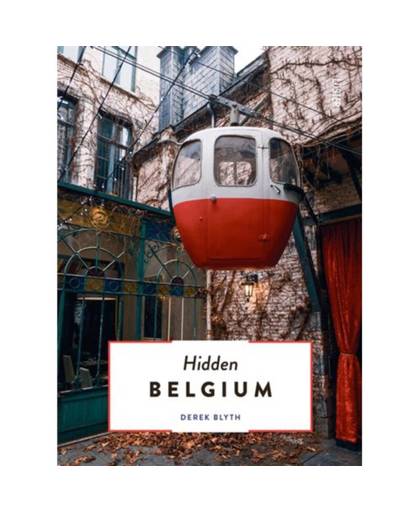 The Hidden Secrets of Belgium - The Hidden Secrets