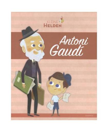 Antoni Gaudí - Mijn kleine helden