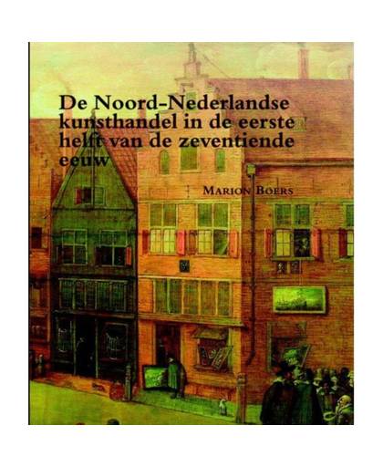 De Noord-Nederlandse kunsthandel in de eerste