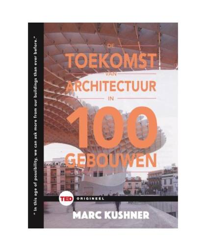De toekomst van architectuur in 100 gebouwen -