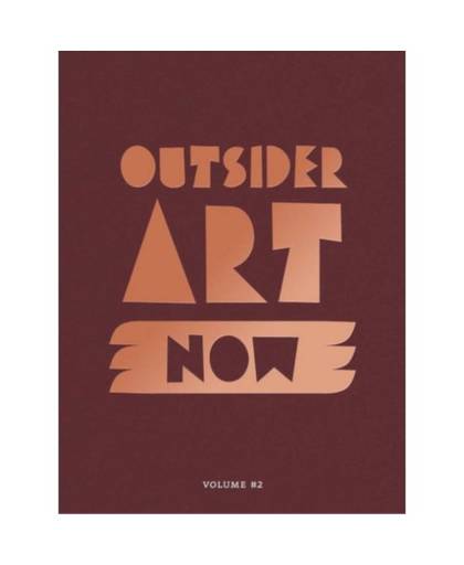Outsider Art Now: Volume #2 - Outsider Art Now