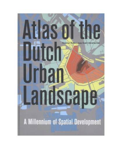 Atlas of the Dutch urban landscape