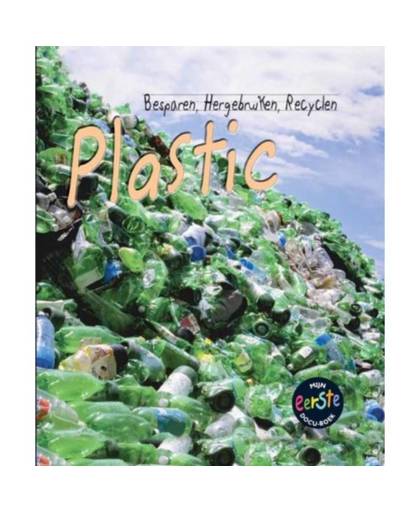 Plastic - Besparen, hergebruiken, recyclen