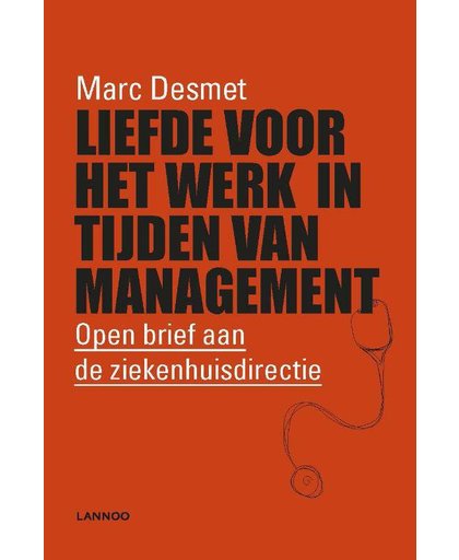 Liefde voor het werk in tijden van management - Marc Desmet