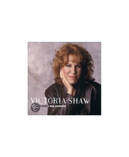 Victoria Shaw - Old Friends, New Memories