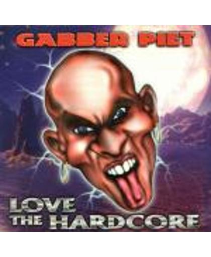 Gabber Piet - Love The Hardcore