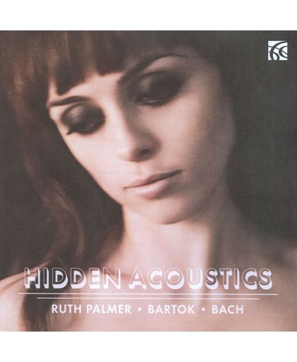 Bach, Bartok: Hidden Acoustics