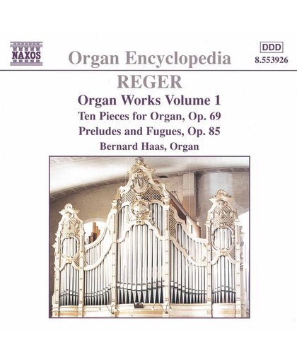 Organ Encyclopedia - Reger: Organ Works Vol 1 / Bernard Haas