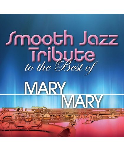 Smooth Jazz Tribute to the Best of Mary Mary