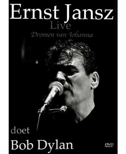 Ernst Jansz (Doet Bob Dylan) - Dromen Van Johanna Live