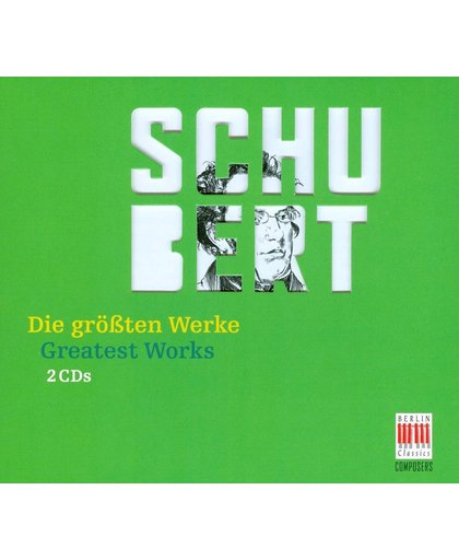 Schubert: Die grossten Werke