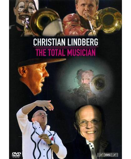 Christian Lindberg - The Total Musician - An Extensive P