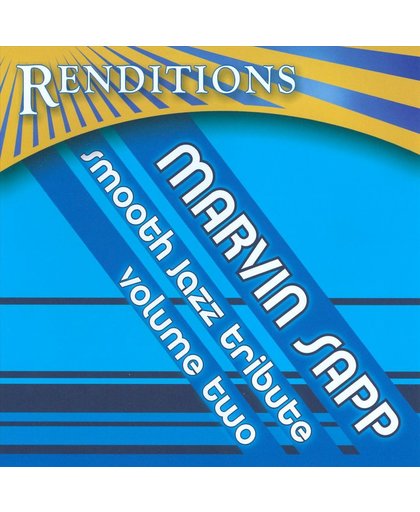 Renditions: Smooth Jazz Tribute To Marvin Sapp, Vol. 2