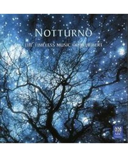 Notturno - The Timeless Music Of Schubert