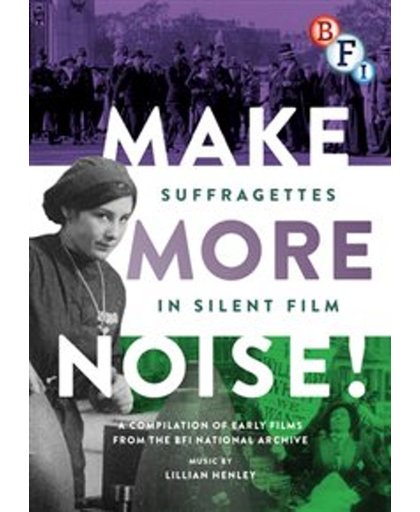 Make More Noise: Suffragettes In Silent Film