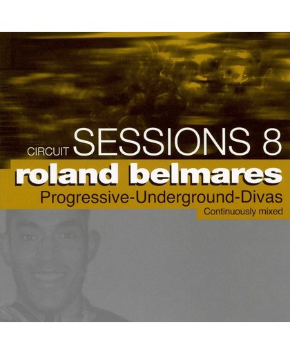Circuit Sessions, Vol. 8: Roland Belmares