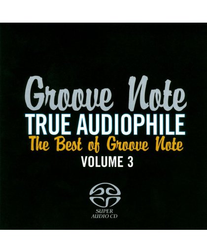 True Audiofile, Vol. 3: The Best of Groove Note