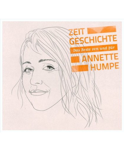 Zeitgeschichte: Das Beste Von Und Für Annette Humpe
