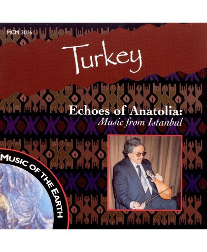 Turkey: Echoes Of Anaollia: Music From Istanbul