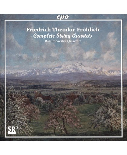 Friedrich Theodor Frohlich: Complete String Quartets