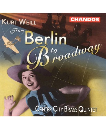 Weill - From Berlin to Broadway / Center City Brass Quintet