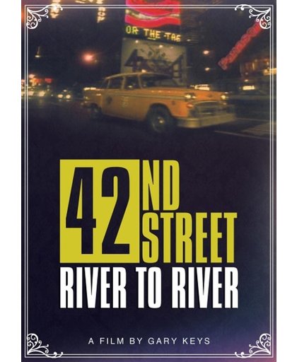 42Nd Street: River To River