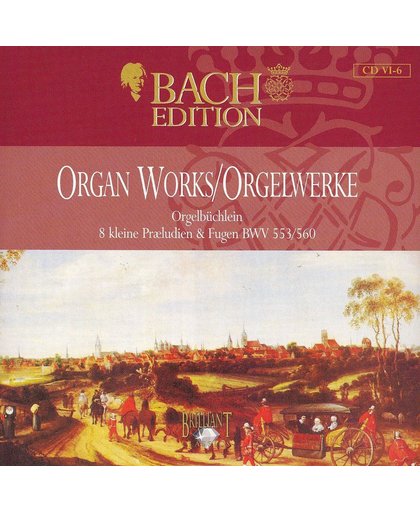 Bach Edition: Organ Works, Disc 6