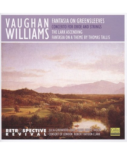 Vaughan Williams: Fantasia on Greensleeves; Oboe Concerto; The Lark Ascending; Fantasia on a Theme by Thomas Tallis