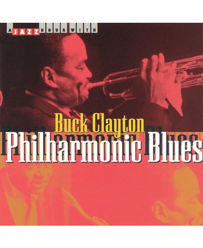 Philharmonic Blues: A Jazz Hour With Buck Clayton